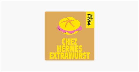 ‎FM4 Chez Hermes Extrawurscht Podcast on Apple Podcasts